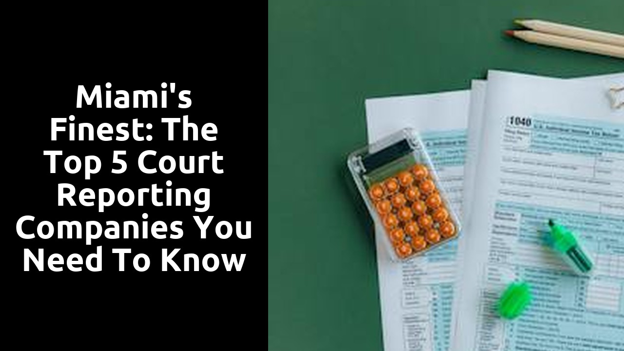 Miami's Finest: The Top 5 Court Reporting Companies You Need to Know